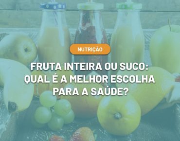 fruta-inteira-ou-suco